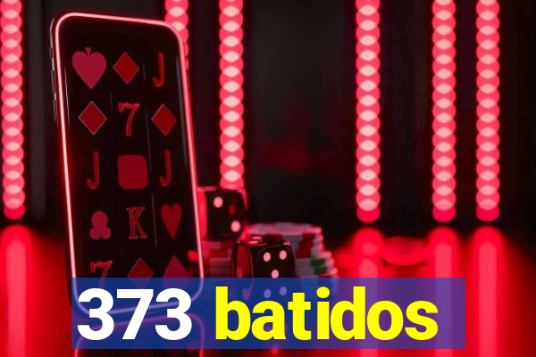 373 batidos